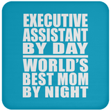 Executive Assistant By Day World's Best Mom By Night - Drink Coaster