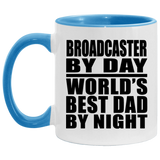 Broadcaster By Day World's Best Dad By Night - 11oz Accent Mug Blue