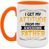 I Get My Attitude From My Awesome Father - 15oz Accent Mug Orange