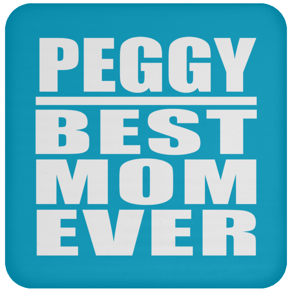 Peggy Best Mom Ever - Drink Coaster