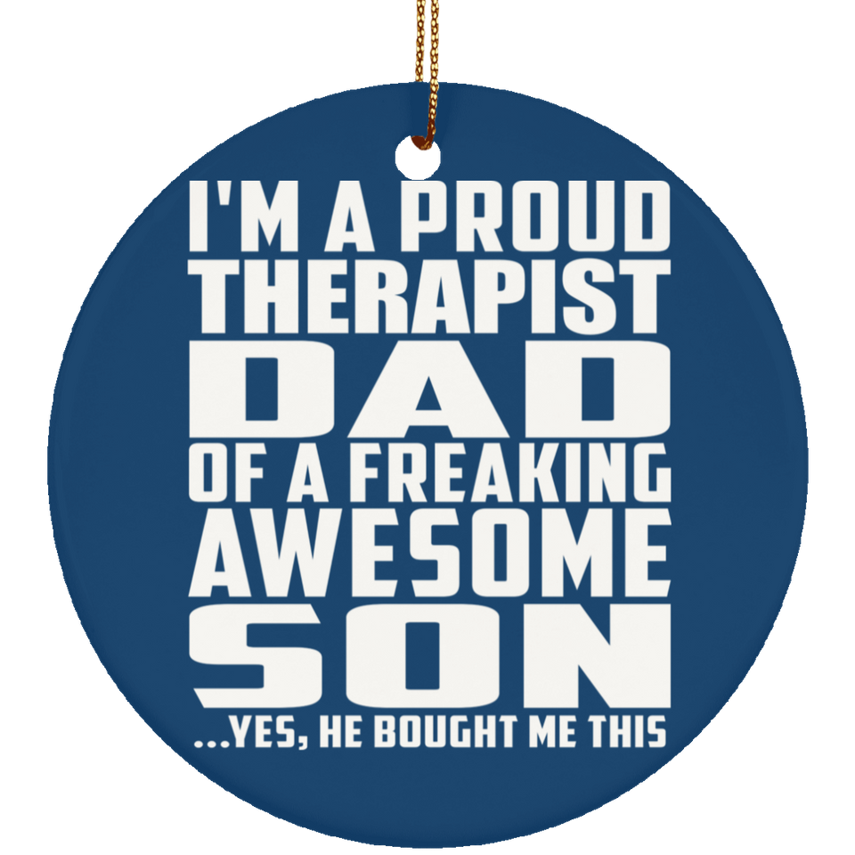 Proud Therapist Dad Of Awesome Son - Circle Ornament