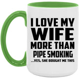 I Love My Wife More Than Pipe Smoking - 15oz Accent Mug Green
