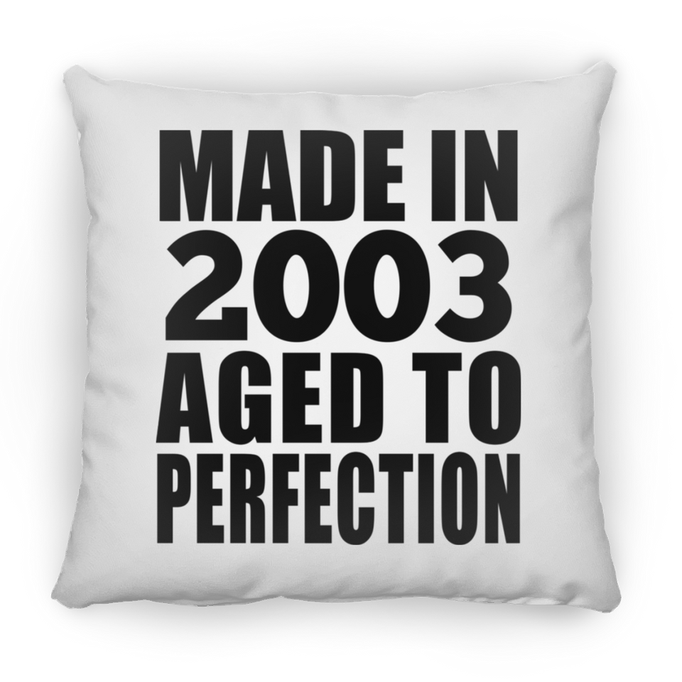 21st Birthday Made In 2003 Aged to Perfection - Throw Pillow