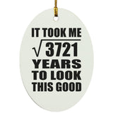61st Birthday Took Square Root of 3721 Years To Look Good - Oval Ornament