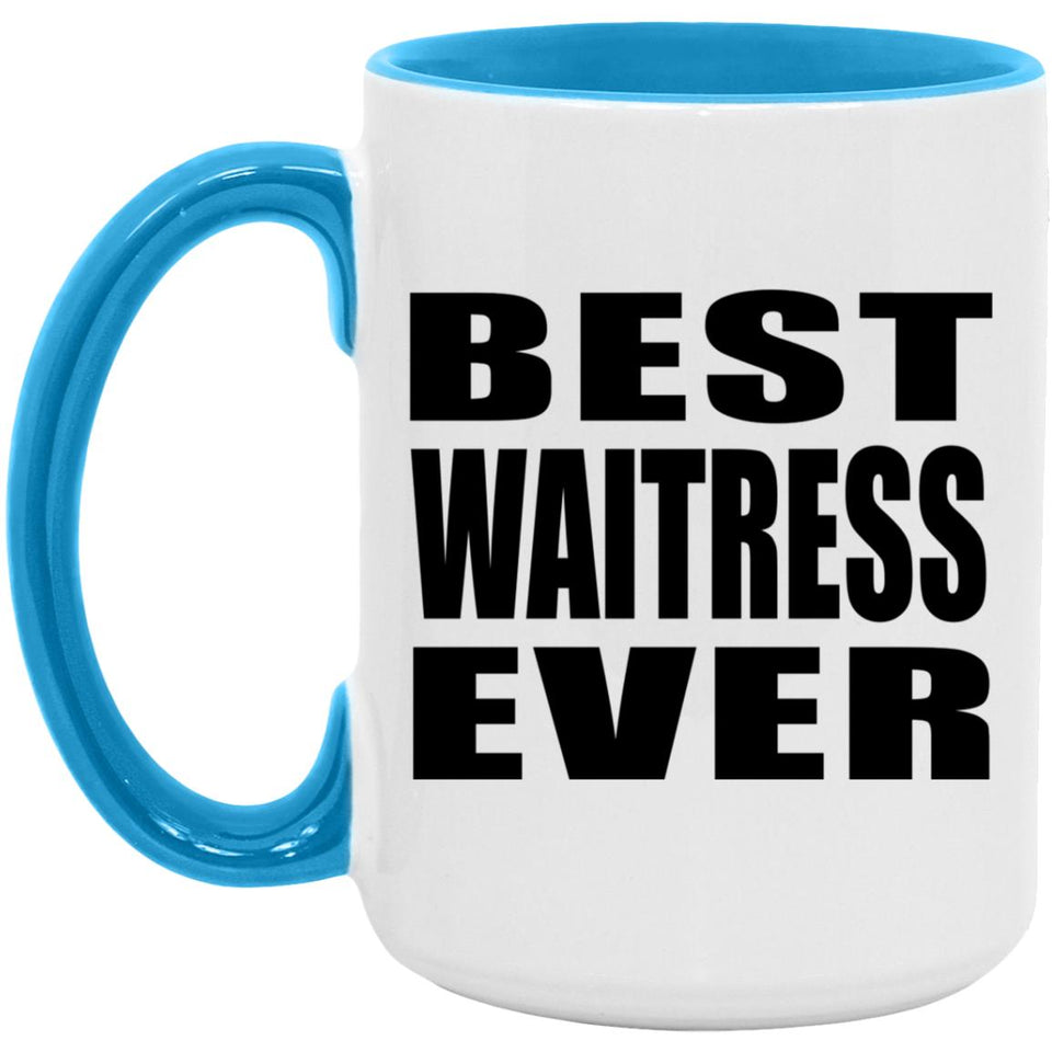 Best Waitress Ever - 15oz Accent Mug Blue
