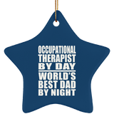 Occupational Therapist By Day World's Best Dad By Night - Star Ornament