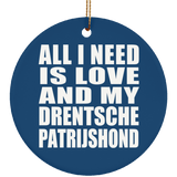 All I Need Is Love And My Drentsche Patrijshond - Circle Ornament