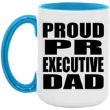 Proud PR Executive Dad - 15oz Accent Mug Blue