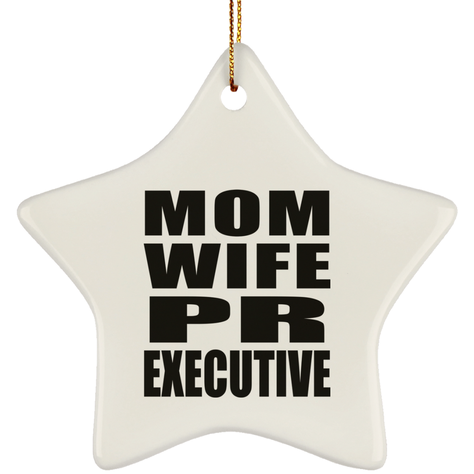 Mom Wife PR Executive - Star Ornament