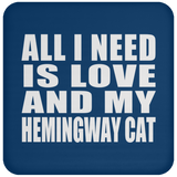 All I Need Is Love And My Hemingway Cat - Drink Coaster