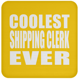 Coolest Shipping Clerk Ever - Drink Coaster