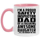 Proud Safety Inspector Dad Of Awesome Daughter - 11oz Accent Mug Pink