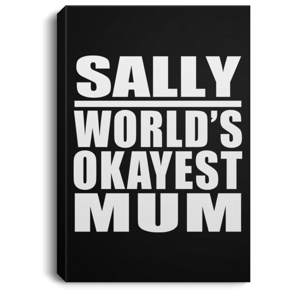 Sally World's Okayest Mum - Canvas Portrait