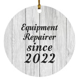 Equipment Repairer Since 2022 - Circle Ornament F
