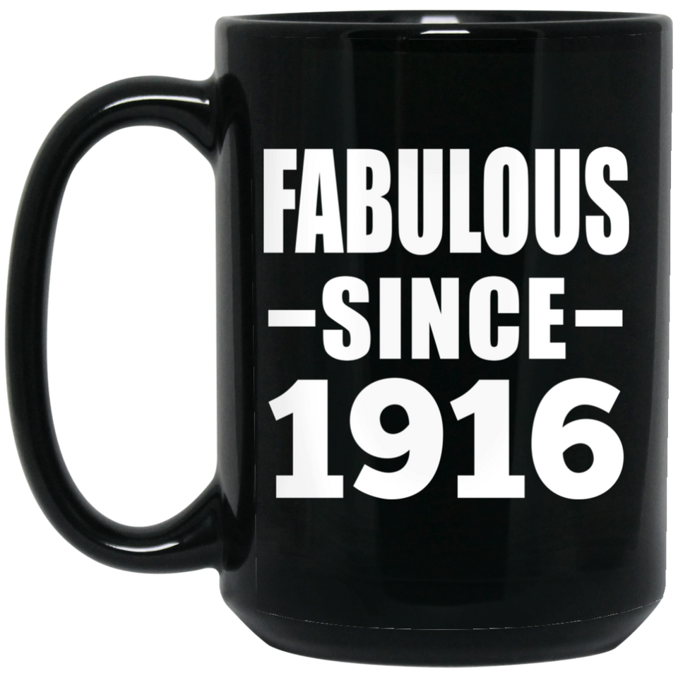 108th Birthday Fabulous Since 1916 - 15oz Coffee Mug Black