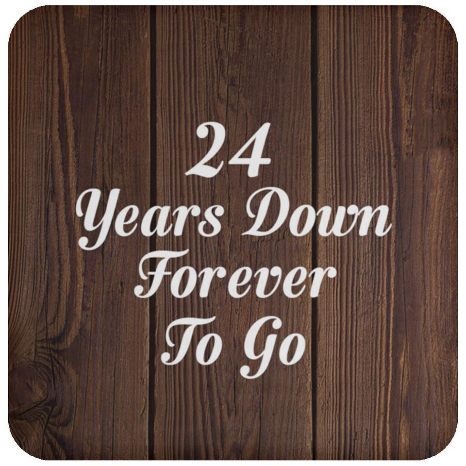 24th Anniversary 24 Years Down Forever To Go - Drink Coaster D