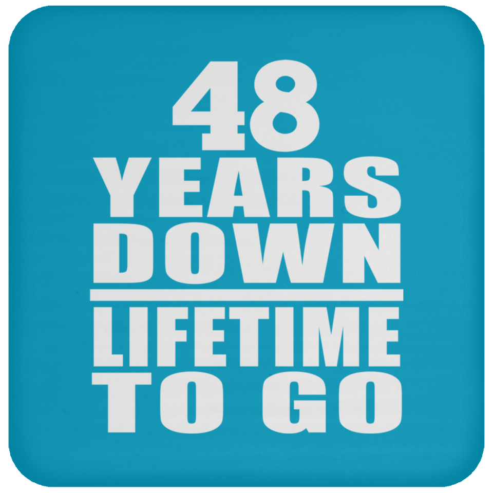 48th Anniversary 48 Years Down Lifetime To Go - Drink Coaster