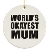 World's Okayest Mum - Circle Ornament