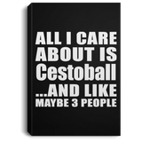 All I Care About Is Cestoball - Canvas Portrait