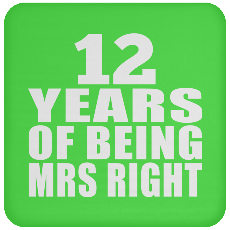 12th Anniversary 12 Years Of Being Mrs Right - Drink Coaster