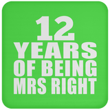 12th Anniversary 12 Years Of Being Mrs Right - Drink Coaster