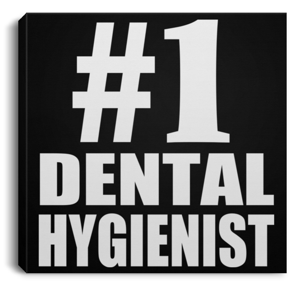 Number One #1 Dental Hygienist - Canvas Square