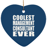 Coolest Management Consultant Ever - Heart Ornament