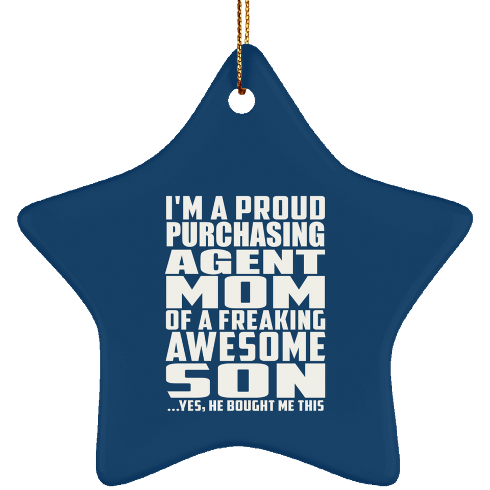 Proud Purchasing Agent Mom Of Awesome Son - Star Ornament