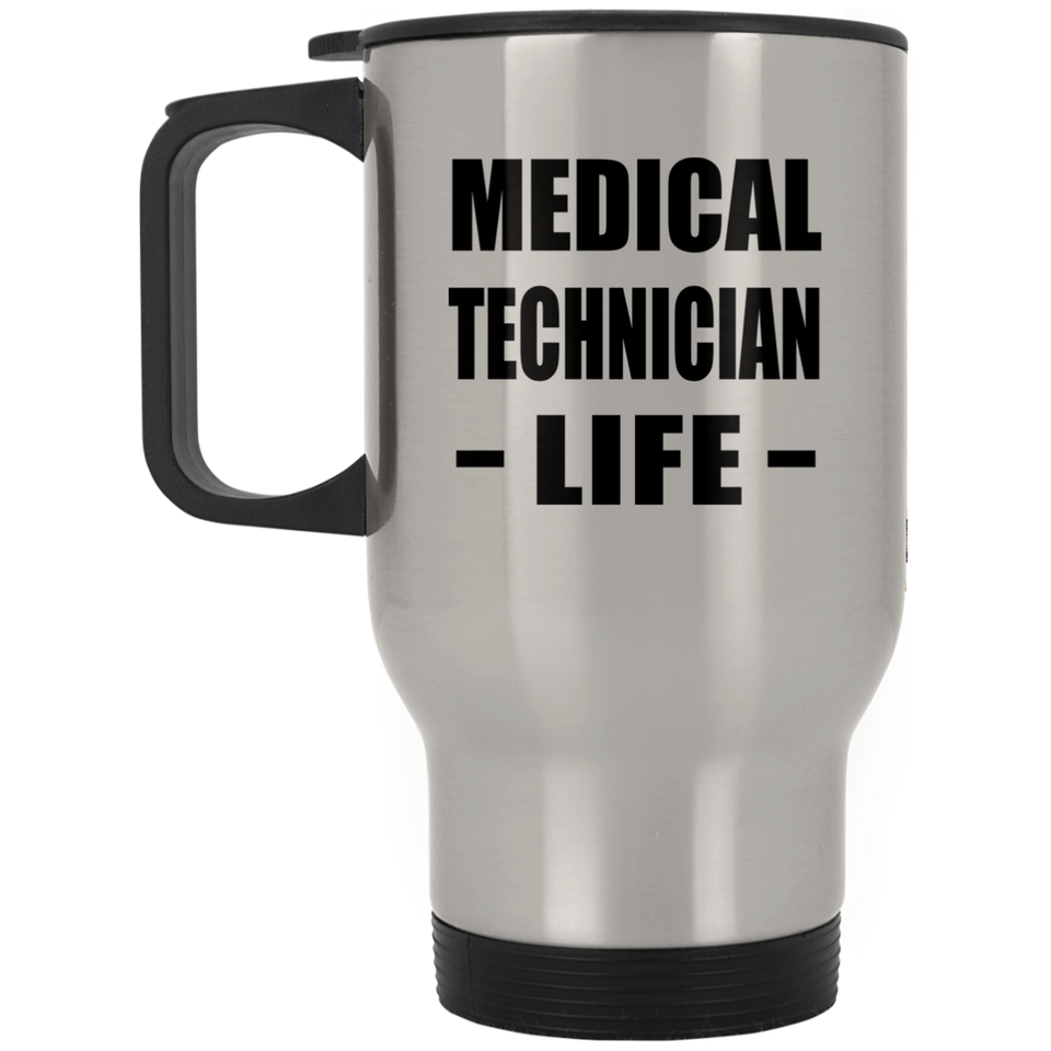 Medical Technician Life - Travel Mug