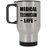 Medical Technician Life - Travel Mug