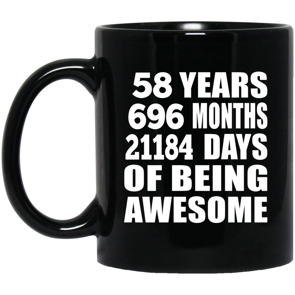 58th Birthday 58 Years 696 Months 21184 Days Of Awesome - 11oz Coffee Mug Black