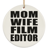 Mom Wife Film Editor - Circle Ornament