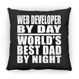 Web Developer By Day World's Best Dad By Night - Throw Pillow Black
