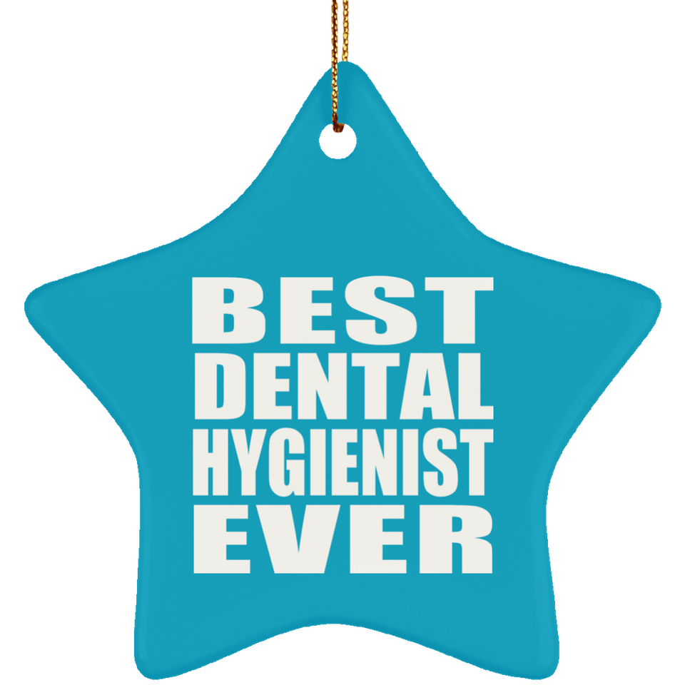 Best Dental Hygienist Ever - Star Ornament