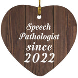 Speech Pathologist Since 2022 - Heart Ornament D