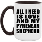 All I Need Is Love And My Pyrenean Shepherd - 15oz Accent Mug Black