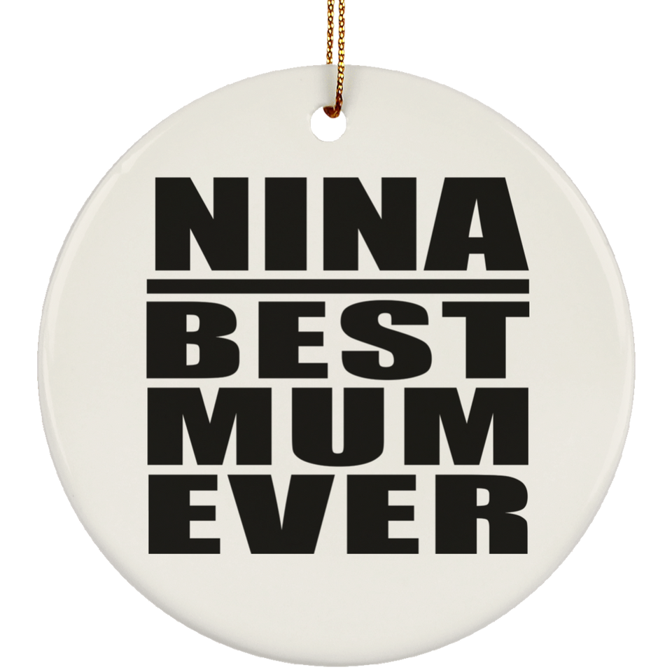 Nina Best Mum Ever - Circle Ornament