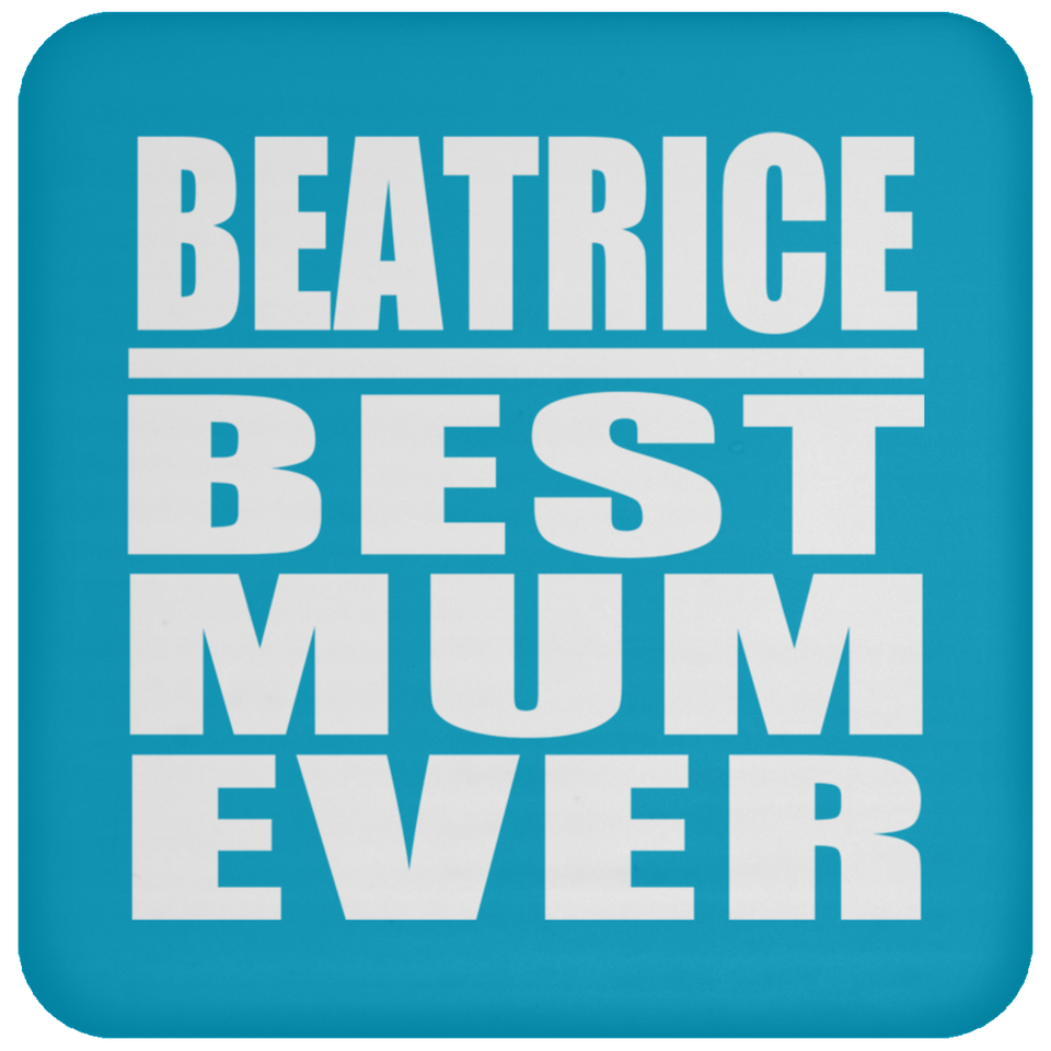 Beatrice Best Mum Ever - Drink Coaster