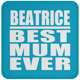 Beatrice Best Mum Ever - Drink Coaster