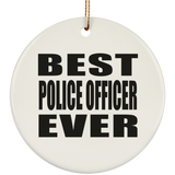 Best Police Officer Ever - Circle Ornament