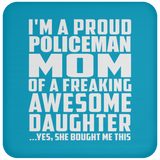 Proud Policeman Mom Of Awesome Daughter - Drink Coaster