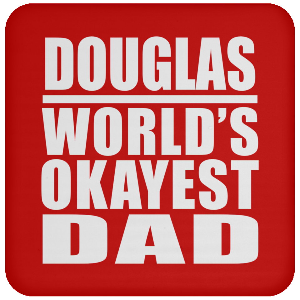 Douglas World's Okayest Dad - Drink Coaster
