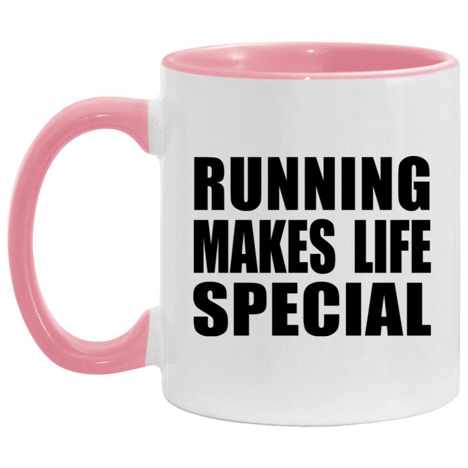 Running Makes Life Special - 11oz Accent Mug Pink