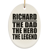 Richard The Dad The Hero The Legend - Oval Ornament