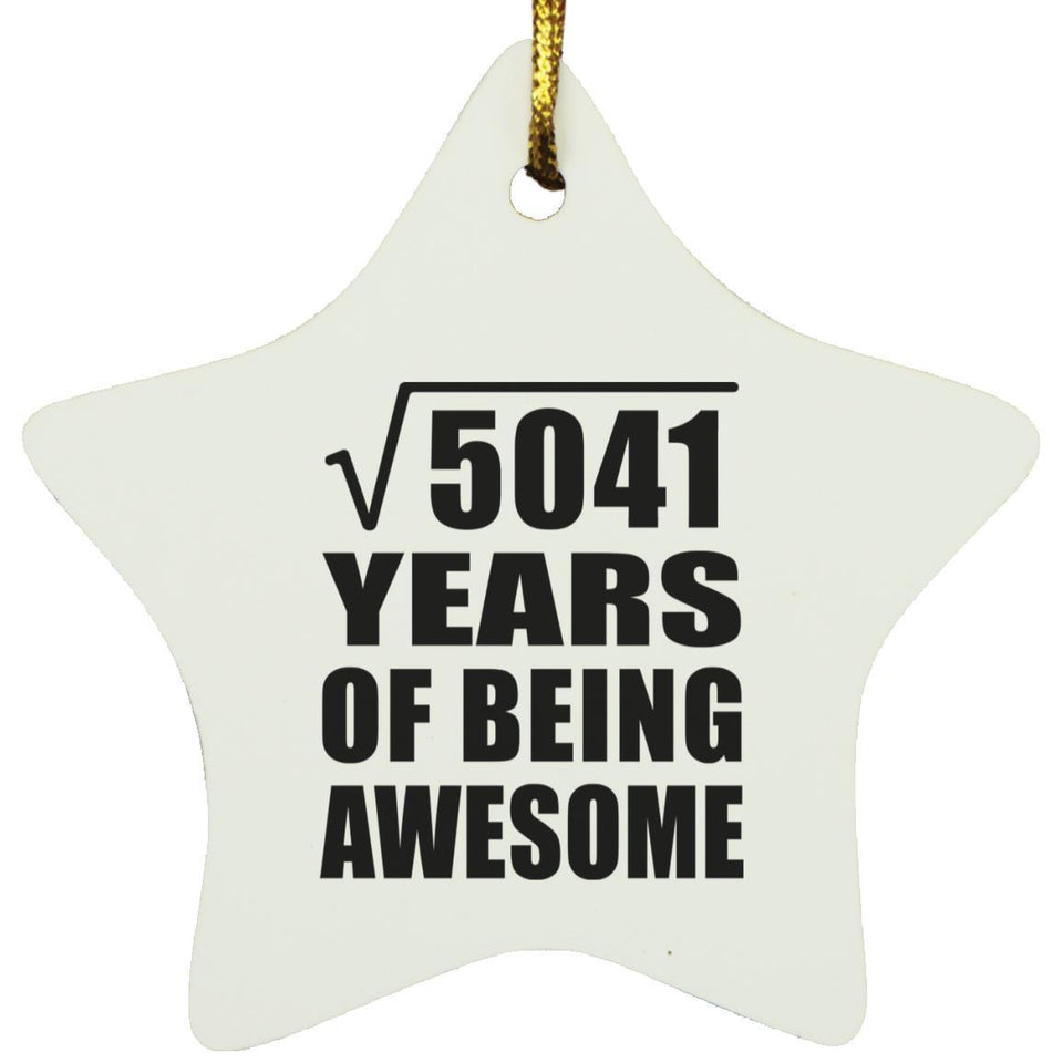 71st Birthday Square Root of 5041 Years of Being Awesome - Star Ornament