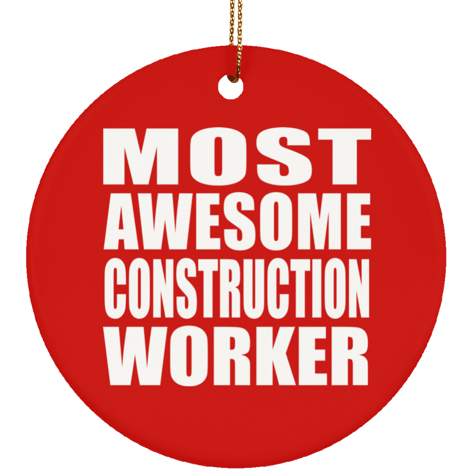 Most Awesome Construction Worker - Circle Ornament