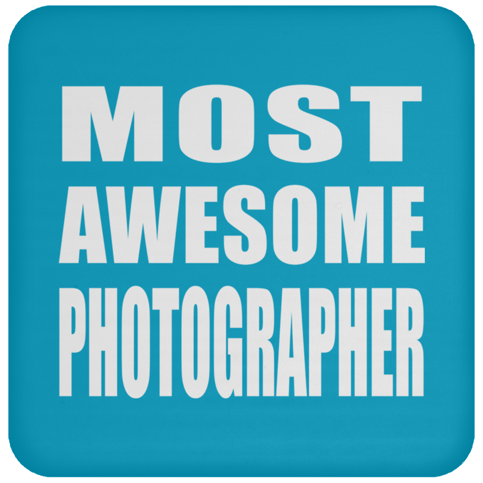 Most Awesome Photographer - Drink Coaster