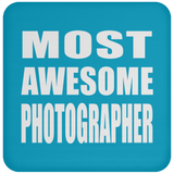 Most Awesome Photographer - Drink Coaster