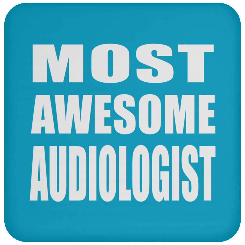 Most Awesome Audiologist - Drink Coaster