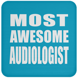 Most Awesome Audiologist - Drink Coaster